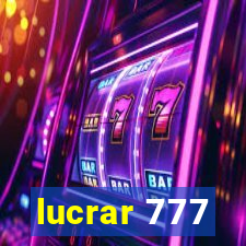 lucrar 777